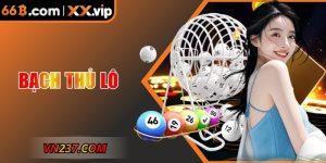 Bạch Thủ Lô – Chiến Thuật Chọn Số Chính Xác Tại 66B